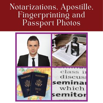 Fingerprinting, Notarization, Apostille and Passport Photos